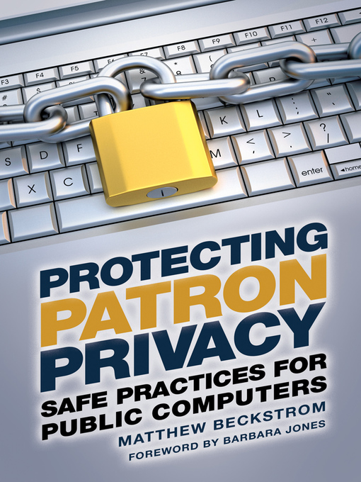Book jacket for Protecting patron privacy : safe practices for public computers